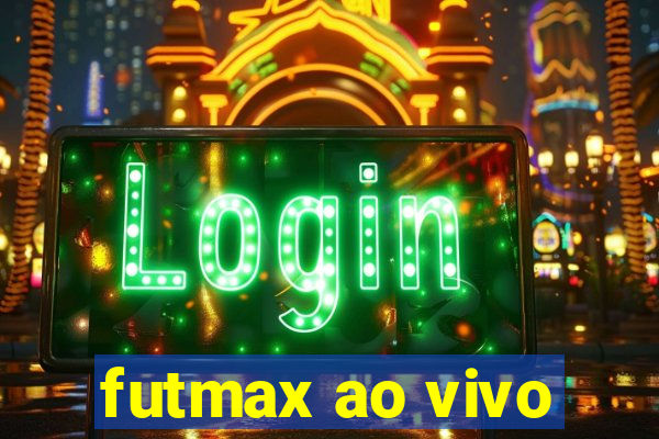 futmax ao vivo